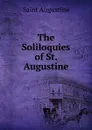 The Soliloquies of St. Augustine - Saint Augustine