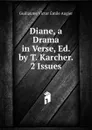 Diane, a Drama in Verse, Ed. by T. Karcher. 2 Issues. - Guillaume Victor Émile Augier