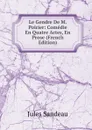 Le Gendre De M. Poirier: Comedie En Quatre Actes, En Prose (French Edition) - Jules Sandeau