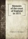 Memoirs of the court of England in 1675 - d' 1650 or 51-1705 Aulnoy