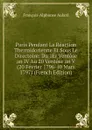 Paris Pendant La Reaction Thermidorienne Et Sous Le Directoire: Du 1Er Ventose an IV Au 20 Ventose an V (20 Fevrier 1796-10 Mars 1797) (French Edition) - François-Alphonse Aulard