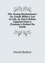 The Young Mountaineer: Or, Frank Miller.s Lot in Life, by Daryl Holme Adapted from L. D.aulnay.s Enfant Du Guide. - David Herbert