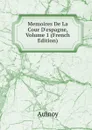 Memoires De La Cour D.espagne, Volume 1 (French Edition) - Aulnoy