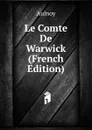 Le Comte De Warwick (French Edition) - Aulnoy