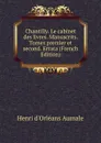 Chantilly. Le cabinet des livres. Manuscrits. Tomes premier et second. Errata (French Edition) - Henri d'Orléans Aumale