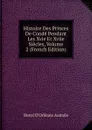Histoire Des Princes De Conde Pendant Les Xvie Et Xviie Siecles, Volume 2 (French Edition) - Henri d'Orléans Aumale