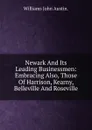 Newark And Its Leading Businessmen: Embracing Also, Those Of Harrison, Kearny, Belleville And Roseville. - Williams John Austin.