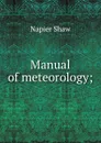 Manual of meteorology; - Napier Shaw