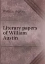 Literary papers of William Austin - William Austin