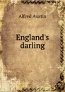 England.s darling - Alfred Austin