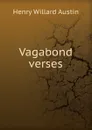 Vagabond verses - Henry Willard Austin