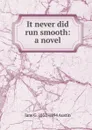 It never did run smooth: a novel - Jane G. 1831-1894 Austin