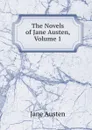 The Novels of Jane Austen, Volume 1 - Jane Austen