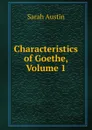 Characteristics of Goethe, Volume 1 - Sarah Austin