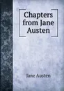 Chapters from Jane Austen - Jane Austen