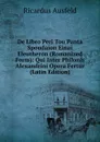 De Libro Peri Tou Panta Spoudaion Einai Eleutheron (Romanized Form): Qui Inter Philonis Alexandrini Opera Fertur (Latin Edition) - Ricardus Ausfeld