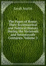 The Popes of Rome: Their Ecclesiastical and Political History During the Sixteenth and Seventeenth Centuries, Volume 3 - Sarah Austin
