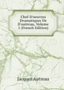 Chef-D.oeuvres Dramatiques De D.autreau, Volume 1 (French Edition) - Jacques Autreau