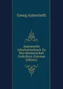 Autenrieths Schulworterbuch Zu Den Homerischen Gedichten (German Edition) - Georg Autenrieth