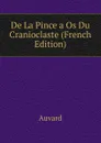 De La Pince a Os Du Cranioclaste (French Edition) - Auvard