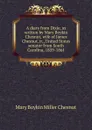 A diary from Dixie, as written by Mary Boykin Chesnut, wife of James Chesnut, jr., United States senator from South Carolina, 1859-1861 - Mary Boykin Miller Chesnut