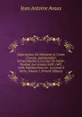 Negociations De Monsieur Le Comte D.avaux, Ambassadeur Extraordinaire A La Cour De Suede: Pendant Les Annees 1693, 1697, 1698, Publiees Pour La . L.arsenal A Paris, Volume 1 (French Edition) - Jean Antoine Avaux