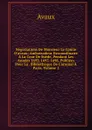 Negociations De Monsieur Le Comte D.avaux: Ambassadeur Extraordinaire A La Cour De Suede, Pendant Les Annees 1693, 1697, 1698, Publiees Pour La . Bibliotheque De L.arsenal A Paris, Volume 1 - Avaux