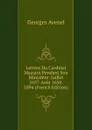 Lettres Du Cardinal Mazarin Pendant Son Ministere: Juillet 1657-Aout 1658. 1894 (French Edition) - Georges Avenel