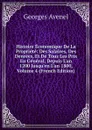 Histoire Economique De La Propriete: Des Salaires, Des Denrees, Et De Tous Les Prix En General, Depuis L.an 1200 Jusqu.en L.an 1800, Volume 4 (French Edition) - Georges Avenel
