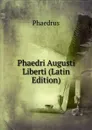 Phaedri Augusti Liberti (Latin Edition) - Phaedrus