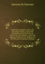 Epistolario Espanol: Cartas De Personajes Varios. Cartas Del Cardenal Jimenez De Cisneros. Cartas De E. De Salazar. Cartas De Algunos Padres De La . Politicos De Un Pobrecito H (Spanish Edition) - Antonio de Guevara