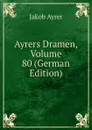 Ayrers Dramen, Volume 80 (German Edition) - Jakob Ayrer