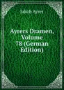 Ayrers Dramen, Volume 78 (German Edition) - Jakob Ayrer