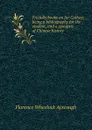 Friendly books on far Cathay: being a bibliography for the student, and a synopsis of Chinese history - Florence Wheelock Ayscough