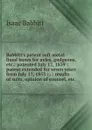 Babbitt.s patent soft metal lined boxes for axles, gudgeons, etc.: patented July 17, 1839 : patent extended for seven years from July 17, 1853 : . : results of suits, opinion of counsel, etc. - Isaac Babbitt