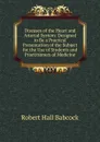 Diseases of the Heart and Arterial System: Designed to Be a Practical Presentation of the Subject for the Use of Students and Practitioners of Medicine - Robert Hall Babcock