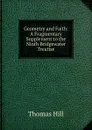 Geometry and Faith: A Fragmentary Supplement to the Ninth Bridgewater Treatise - Hill Thomas