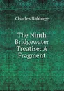 The Ninth Bridgewater Treatise: A Fragment - Charles Babbage