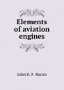 Elements of aviation engines - John B. F. Bacon