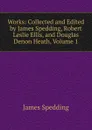 Works: Collected and Edited by James Spedding, Robert Leslie Ellis, and Douglas Denon Heath, Volume 1 - James Spedding