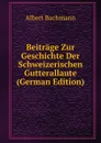 Beitrage Zur Geschichte Der Schweizerischen Gutterallaute (German Edition) - Albert Bachmann