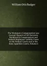 The Workmen.s Compensation Law Journal: Reports of All Decisions Rendered in Compensation and Federal Employers. Liability Cases in the Federal Courts and in the State Appellate Courts, Volume 6 - William Otis Badger