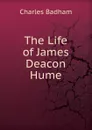 The Life of James Deacon Hume - Charles Badham