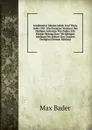 Landkomtur Johann Jakob, Graf Thun, 1640-1701: Ein Frommer Verehrer Des Heiligen Antonius Von Padua. Ein Kleiner Beitrag Zum 700 Jahrigen Jubilaum Der Geburt Des Grossen Heiligen (German Edition) - Max Bader