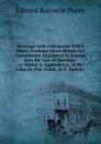 Marriage with a Deceased Wife.S Sister, Evidence Given Before the Commission Appointed to Inquire Into the Law of Marriage. to Which Is Appended a . of St. Giles-In-The-Fields, by E. Badeley - E. B. Pusey