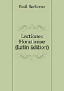 Lectiones Horatianae (Latin Edition) - Emil Baehrens