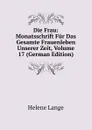 Die Frau: Monatsschrift Fur Das Gesamte Frauenleben Unserer Zeit, Volume 17 (German Edition) - Helene Lange