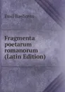 Fragmenta poetarum romanorum (Latin Edition) - Emil Baehrens
