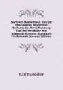 Nordwest-Deutschland: Von Der Elbe Und Der Westgrenze Sachsens An, Nebst Hamburg Und Der Westkuste Von Schleswig-Holstein : Handbuch Fur Reisende (German Edition) - K. Baedeker