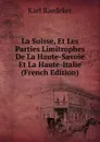 La Suisse, Et Les Parties Limitrophes De La Haute-Savoie Et La Haute-Italie (French Edition) - K. Baedeker